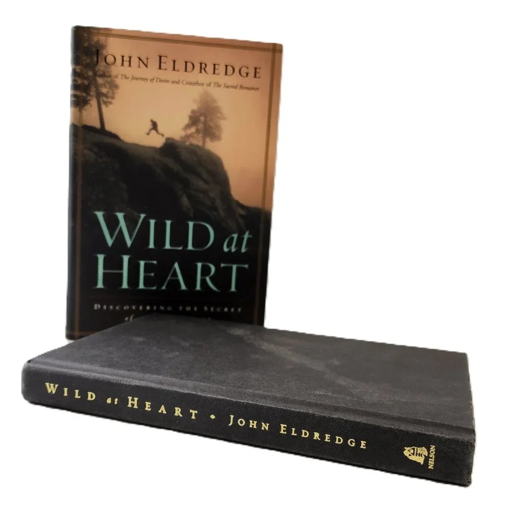 Wild at Heart: Discovering the Secret of a Man's Soul by John Eldredge 2001HC